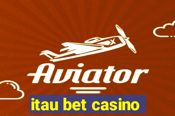 itau bet casino